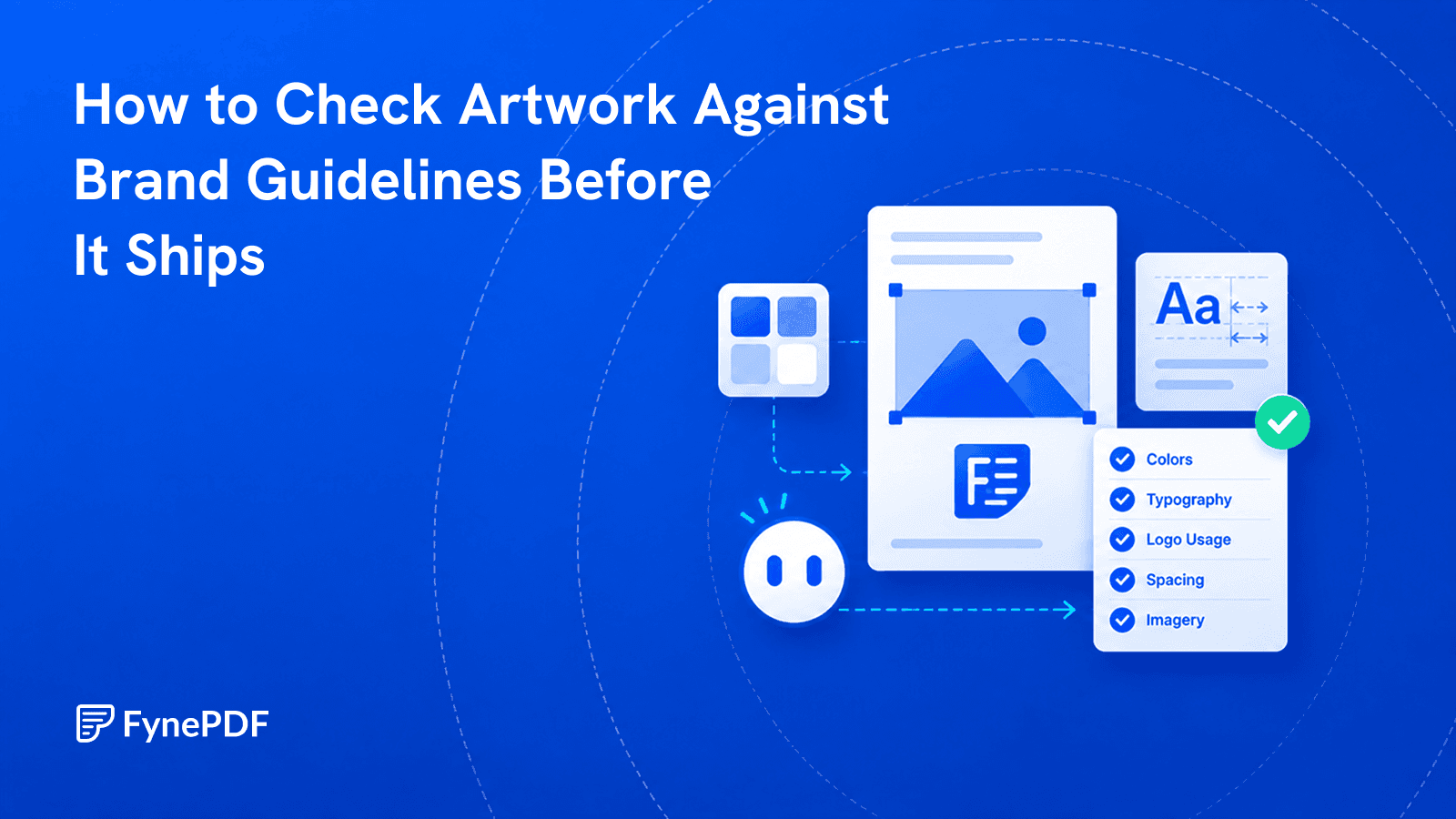 Artwork layout checked against a brand checklist covering colours, typography, logo usage, spacing and imagery.