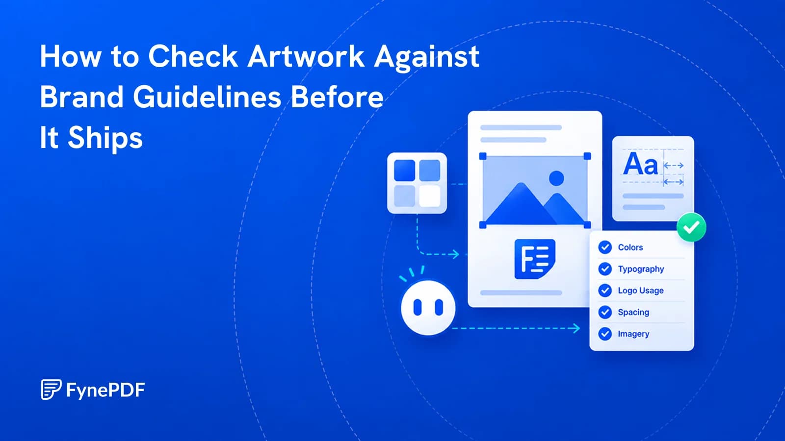 Artwork layout checked against a brand checklist covering colours, typography, logo usage, spacing and imagery.