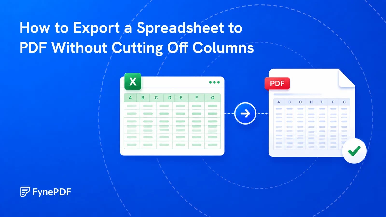Excel spreadsheet converting into a PDF that keeps every column intact across the page width.