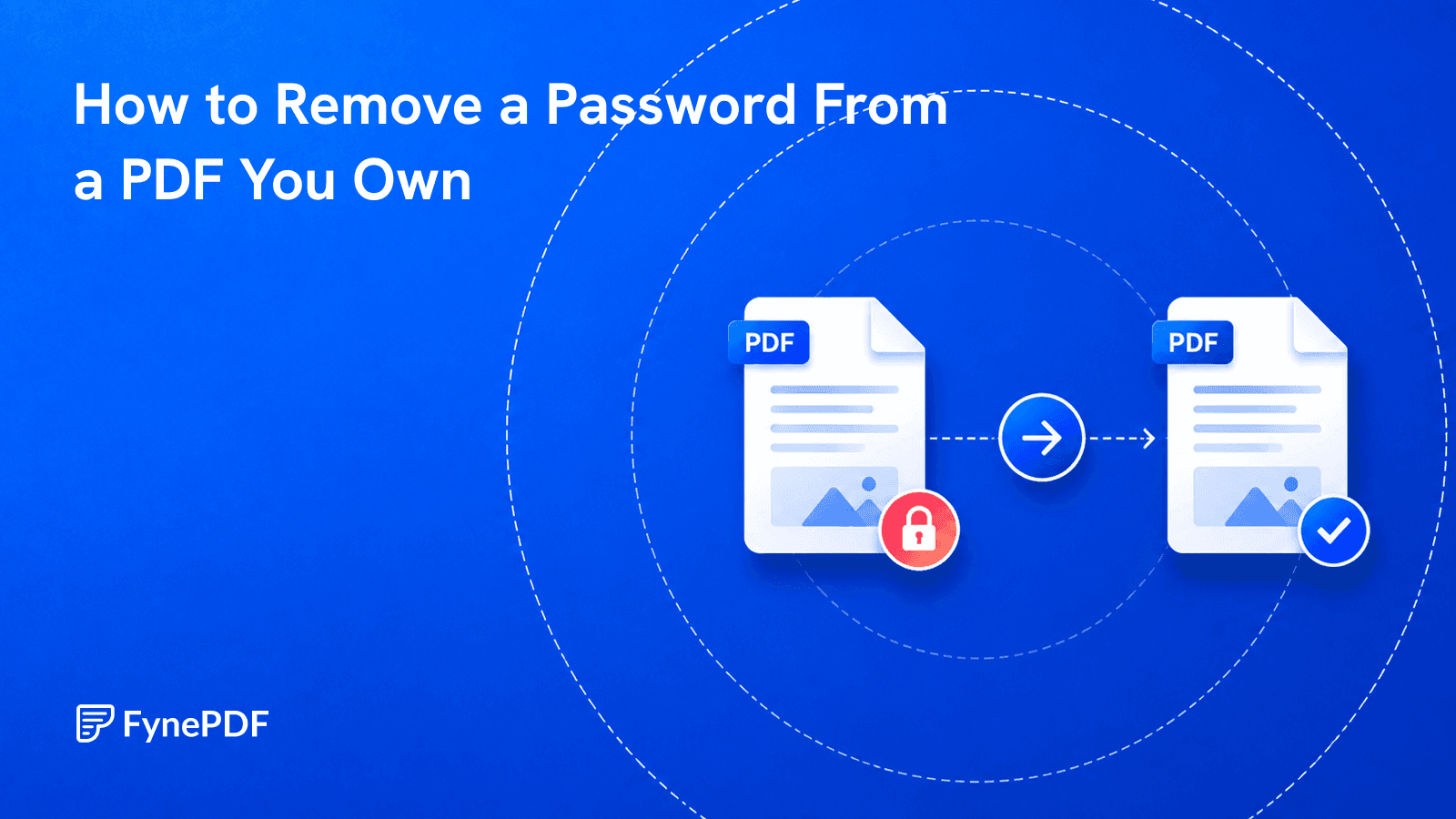 Locked PDF passing through an unlock icon and returning as an unrestricted PDF with a verified checkmark.