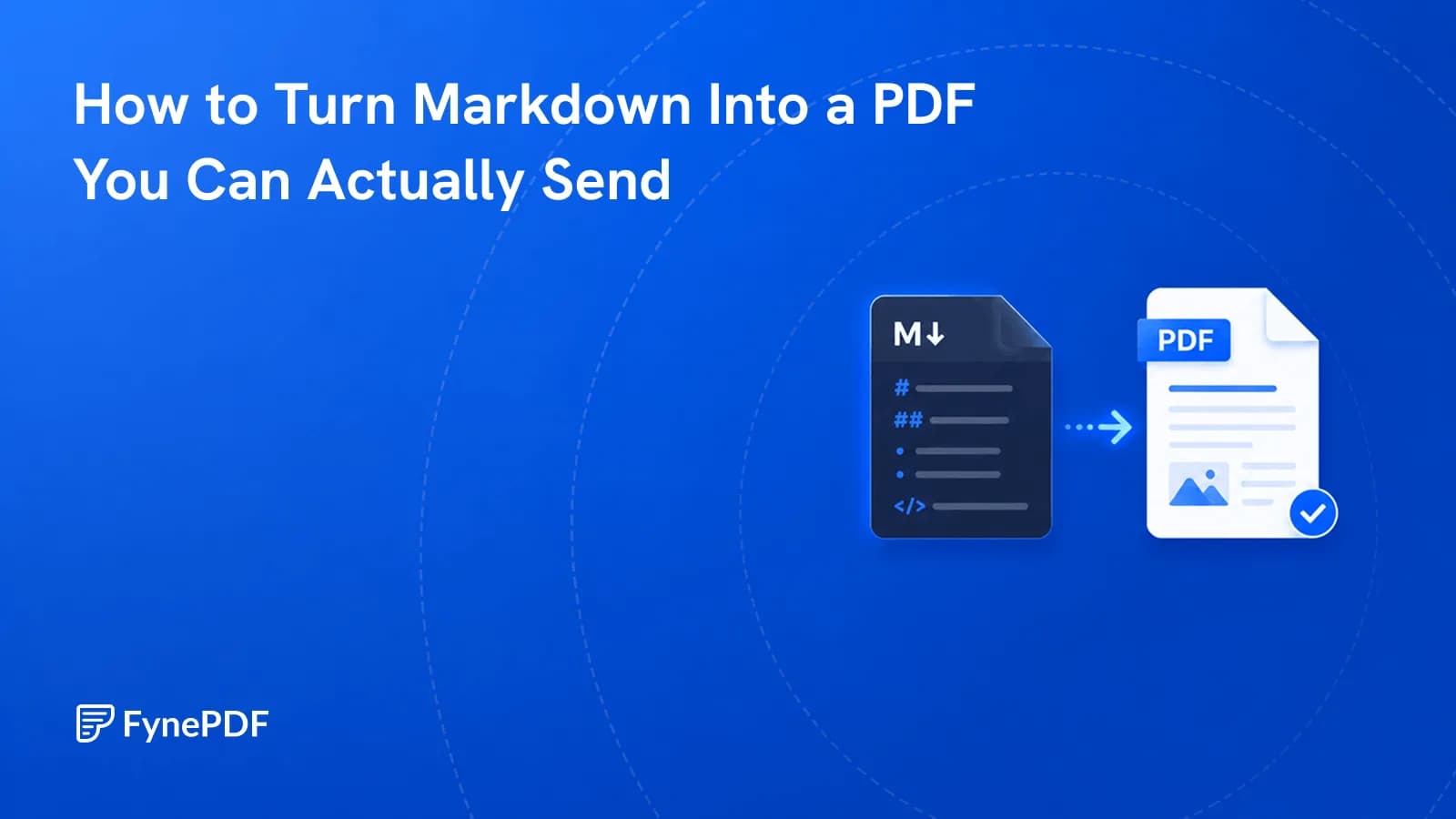 Markdown file with heading, list and code syntax converting into a formatted PDF marked with a checkmark.