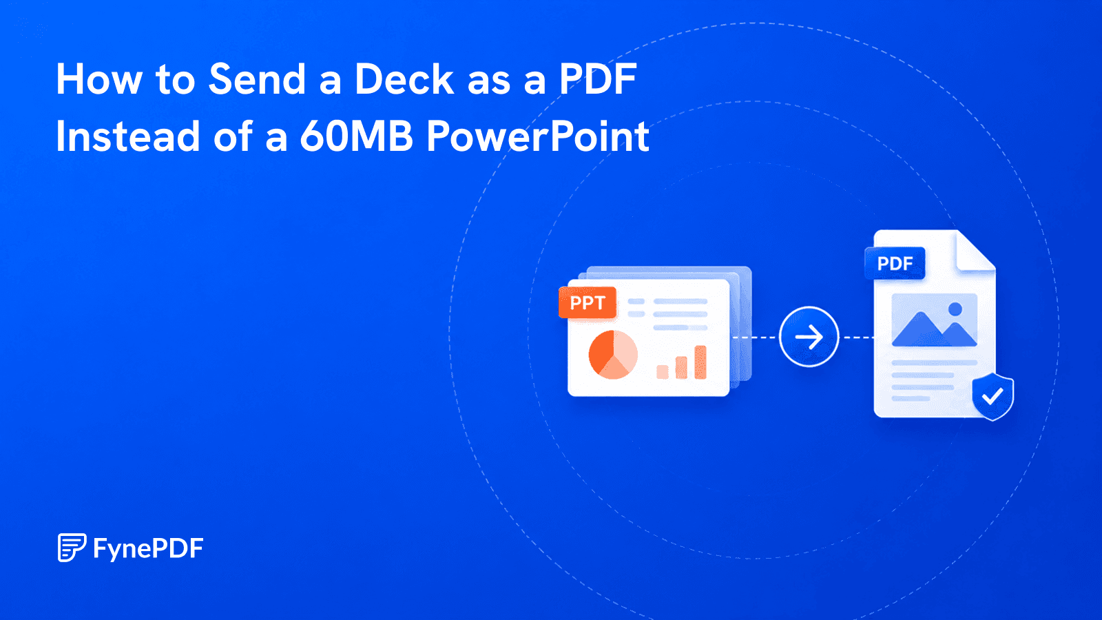 Stacked PowerPoint slides with charts converting into a single verified PDF file for sending.